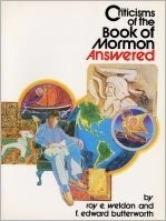 Criticisms of the Book of Mormon Answered, by Roy E. Weldon and F. Edward Butterworth