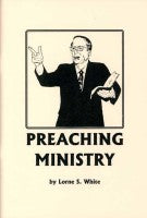 Preaching Ministry, by Lorne S. White