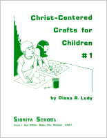 Christ-Centered Crafts for Children--#1, by Diana Ludy