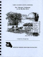 Early Jackson County, Missouri--"Mormon" History Guide, by Ronald E. Romig