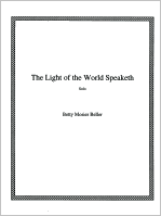 The Light of the World Speaketh, by Betty Mosier Beller