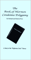 Book of Mormon Condemns Polygamy, The, by Richard and Pamela Price