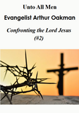 Arthur A. Oakman (Apostle/Patriarch) — Confronting the Lord Jesus #2 (CD)