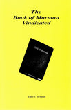 Book of Mormon Vindicated, The, by Elder I. M. Smith