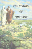 The History of Polygamy by Elder Charles Derry
