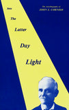 Into the Latter Day Light, by Seventy John J. Cornish