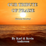 Our Tribute of Praise (CD), by Karl and Kevin Anderson