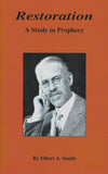 Restoration: A Study in Prophecy, by Presiding Patriarch Elbert A. Smith