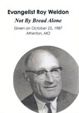 Roy Weldon (Evangelist)--Not By Bread Alone (CD)