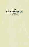 Interpreter, The, by Apostle Gomer T. Griffiths