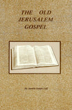 Old Jerusalem Gospel, The, by Apostle Joseph Luff