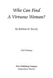 Who Can Find a Virtuous Woman?, by Kathleen D. Snively