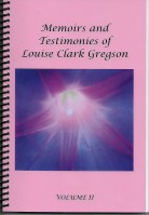 Memoirs and Testimonies of Louise Clark Gregson--Volume II