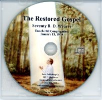 Seventy R. D. Weaver:  Restored Gospel, The (CD)