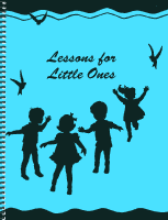 Lessons for Little Ones, by Kleta Finley