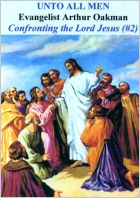 Apostle/Patriarch Arthur A. Oakman:  Confronting the Lord Jesus #2 (CD)