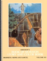 Gregson's Book of Mormon Story and Color Book: Volume 12 (Prophets: Nephi and Samuel)