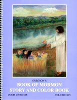 Gregson's Book of Mormon Story and Color Book: Volume 14 (Come Unto Me)