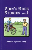 Zion's Hope Stories--Book 1, adapted by Paul V. Ludy