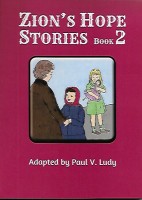 Zion's Hope Stories--Book 2, adapted by Paul V. Ludy