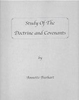 Study of the Doctrine and Covenants, by Annette Burkart (3-ring binder)