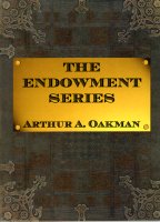 Endowment Series, The,  by Arthur A. Oakman (book)
