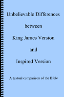 Unbelievable Differences between King James Version and Inspired Version, by Dennis Moe