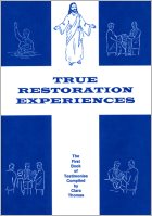 True Restoration Experiences, compiled by Clara Thomas