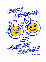 Fun Things To do in Math Class, by Lois Q. Shipley