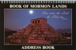 Book of Mormon Lands Address Book