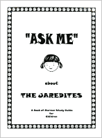 Ask Me about the Jaredites, by June A. Settles