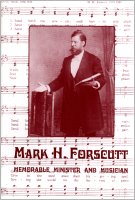 Mark H. Forscutt--Memorable Minister and Musician