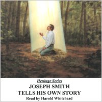 Joseph Smith Tells His Own Story (CD), read by Harold Whitehead