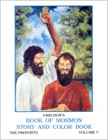 Gregson's Book of Mormon Story and Color Book: Volume 05 (The Prophets)