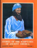 Gregson's Stories of the Scriptures of Ancient America:  Volume 1 (The Jaredite Period)