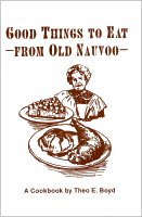 Good Things to Eat from Old Nauvoo, by Theo E. Boyd