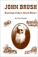 John Brush: Eyewitness of Early Church History, edited by Paul V. Ludy