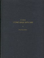 Come Walk with Him (Book), by Betty Mosier Beller