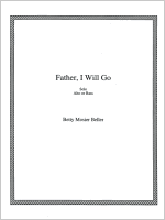 Father, I Will Go (#1), by Betty Mosier Beller