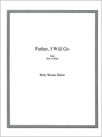 Father, I Will Go (#2), by Betty Mosier Beller