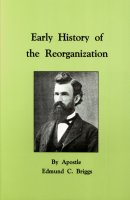 Early History of the Reorganization, by Edmund C. Briggs