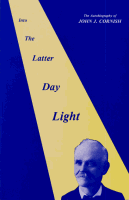 Into the Latter Day Light, by Seventy John J. Cornish