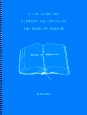 Study Guide for Between the Covers of the Book of Mormon, by Alicia Sindt