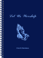Let Us Worship, by Chris B. Hartshorn