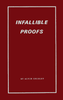Infallible Proofs, compiled by Seventy Alvin Knisley