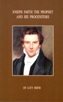 Joseph Smith the Prophet and His Progenitors, by Lucy Smith