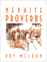 Nephite Proverbs, by Roy E. Weldon