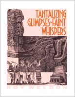 Tantalizing Glimpses--Faint Whispers, by Roy E. Weldon