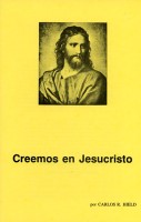 Creemos En Jesucristo, por Carlos R. Hield